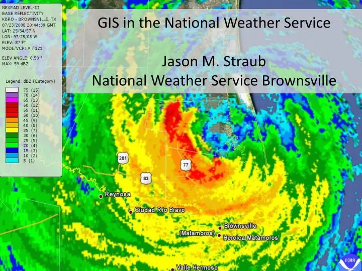 gis in the national weather service jason m straub national weather service brownsville