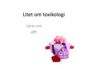 litet om toxikologi