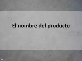 el nombre del producto