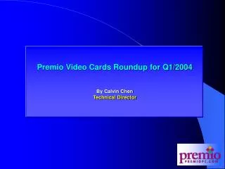 Premio Video Card Roundup for Q1/2004