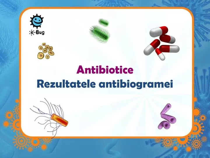 antibiotice rezultatele antibiogramei