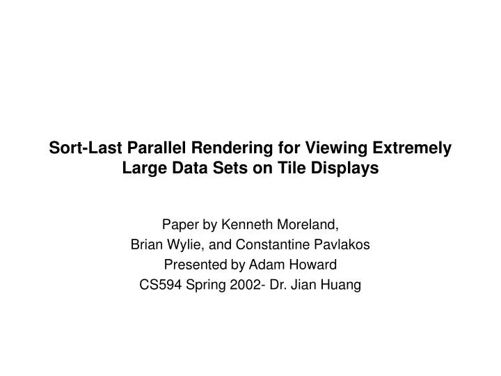 sort last parallel rendering for viewing extremely large data sets on tile displays
