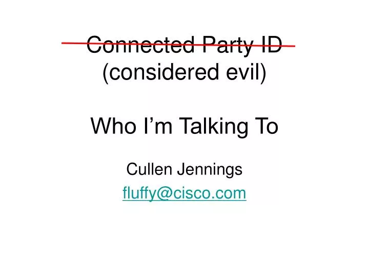 connected party id considered evil who i m talking to