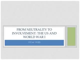 From Neutrality to Involvement: the Us and World War I