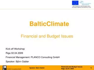 Financial and Budget Issues Kick-off Workshop Riga 02.04.2009