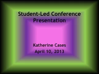 Student-Led Conference Presentation
