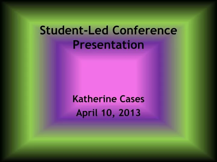 student led conference presentation