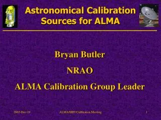 Astronomical Calibration Sources for ALMA