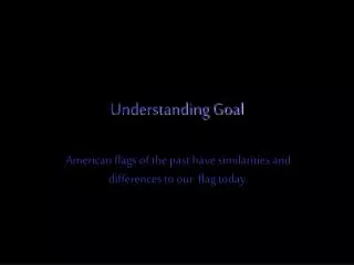 Understanding Goal