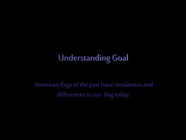 understanding goal