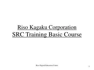 Riso Kagaku Corporation SRC Training Basic Course