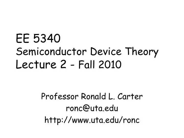 ee 5340 semiconductor device theory lecture 2 fall 2010