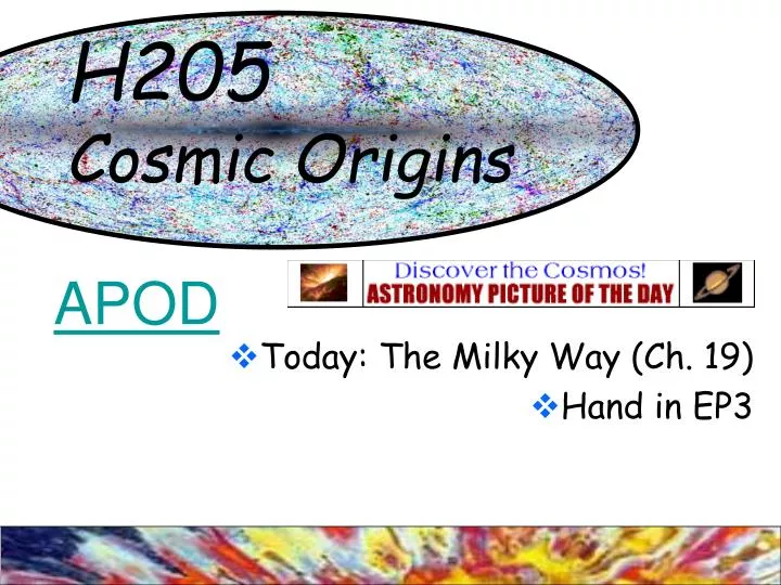 h205 cosmic origins