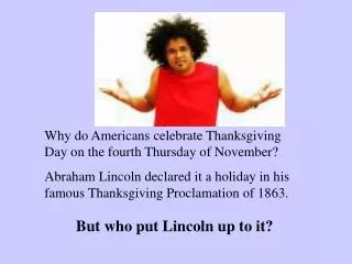 Why do Americans celebrate Thanksgiving Day on the fourth Thursday of November?