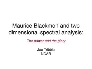 Maurice Blackmon and two dimensional spectral analysis: