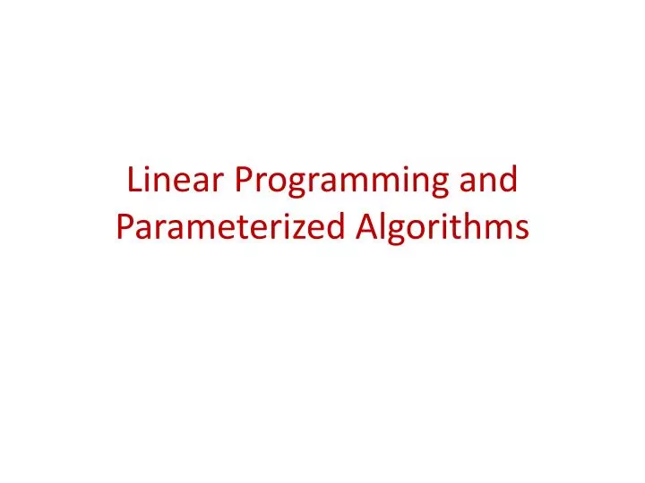 linear programming and parameterized algorithms