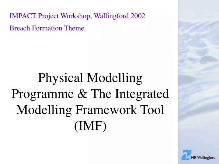 physical modelling programme the integrated modelling framework tool imf