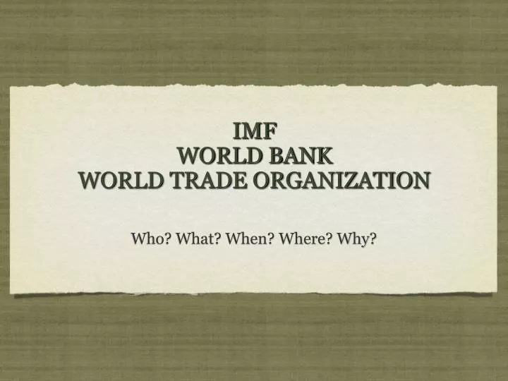 imf world bank world trade organization