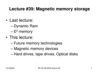 Lecture #39: Magnetic memory storage