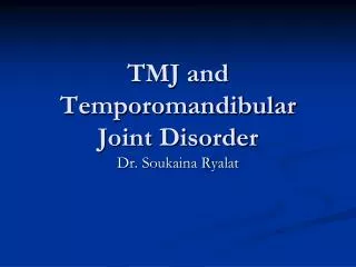 TMJ and Temporomandibular Joint Disorder