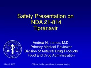 Safety Presentation on NDA 21-814 Tipranavir