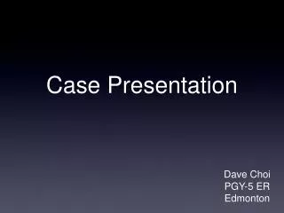 Case Presentation