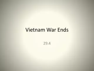 Vietnam War Ends