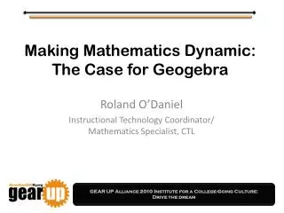 Making Mathematics Dynamic: The Case for Geogebra