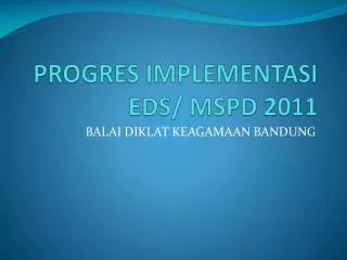 progres implementasi eds mspd 2011