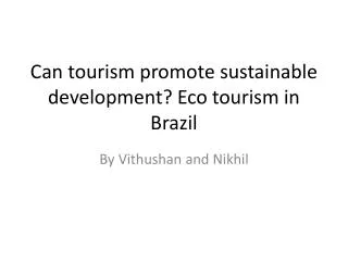 Can tourism promote sustainable development? Eco tourism in Brazil