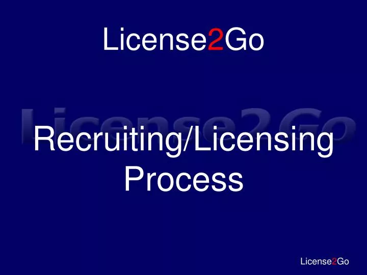 license 2 go recruiting licensing process