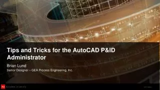 Tips and Tricks for the AutoCAD P&amp;ID Administrator