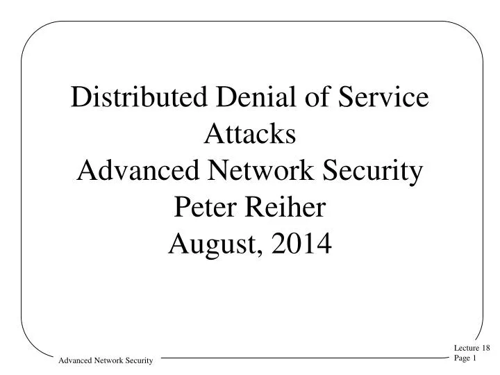 distributed denial of service attacks advanced network security peter reiher august 2014