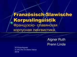 Französisch-Slawische Korpuslinguistik Французско- славянск ая ко рпусная лингвистика