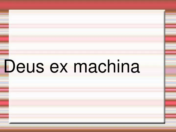 deus ex machina