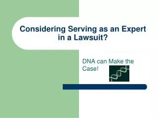 Considering Serving as an Expert in a Lawsuit?