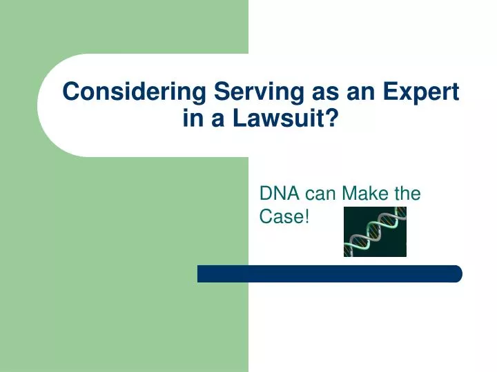 considering serving as an expert in a lawsuit