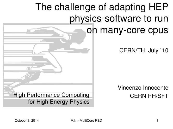 the challenge of adapting hep physics software to run on many core cpus cern th july 10