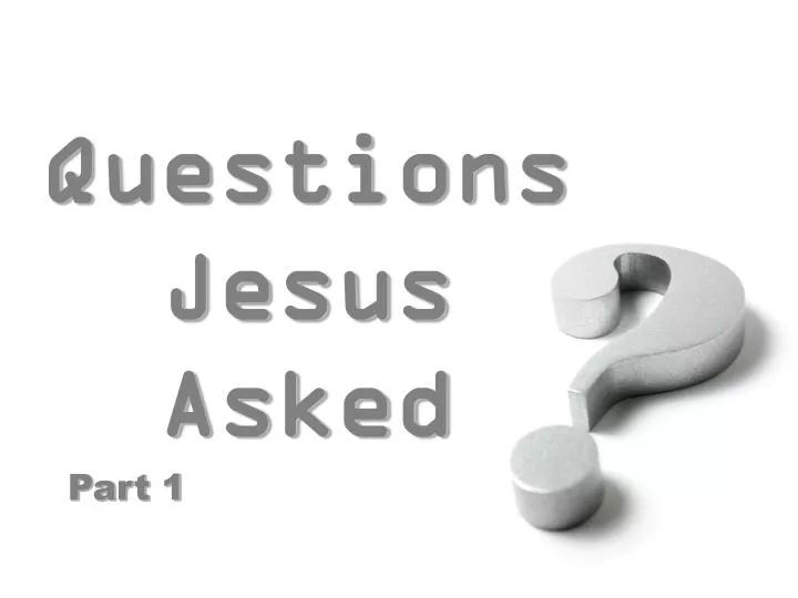 questions jesus asked