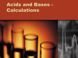 Acids and Bases - Calculations