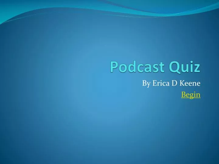 podcast quiz