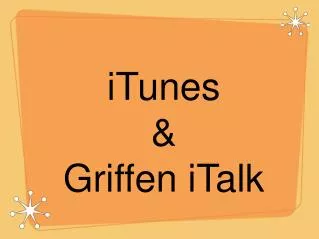 iTunes &amp; Griffen iTalk