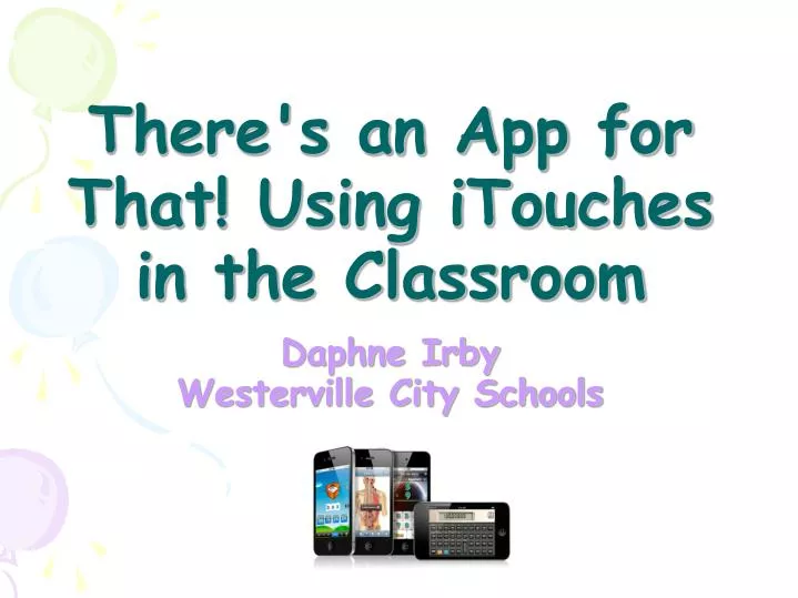 there s an app for that using itouches in the classroom