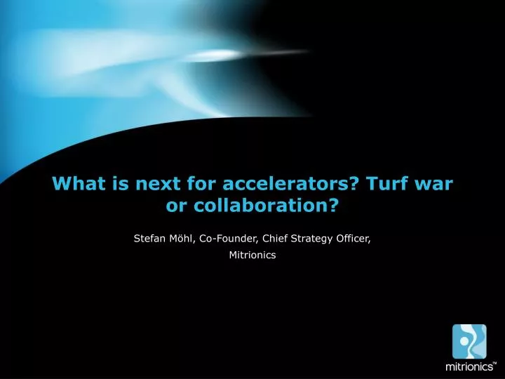 what is next for accelerators turf war or collaboration