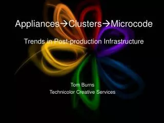 Appliances ?Clusters?Microcode Trends in Post-production Infrastructure