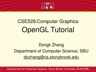 CSE528:Computer Graphics OpenGL Tutorial