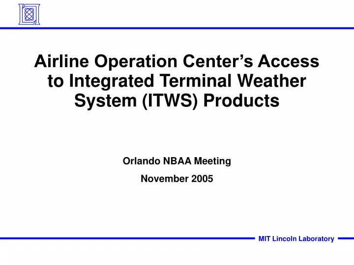 airline operation center s access to integrated terminal weather system itws products