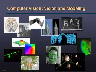 Computer Vision: Vision and Modeling