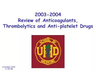 2003-2004 Review of Anticoagulants, Thrombolytics and Anti-platelet Drugs