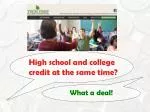 Earn College Credits While in High School: Save Time and Money! - slide 1